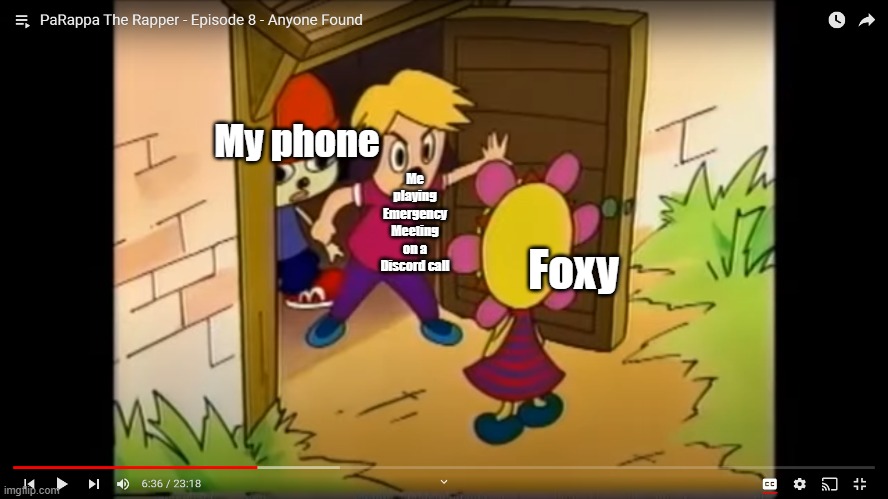 IMPOSTORS ARE AMONG US LIKE FIENDISH FURTIVE FUNGUS | Me playing Emergency Meeting on a Discord call; My phone; Foxy | image tagged in sunny spying on the boys | made w/ Imgflip meme maker