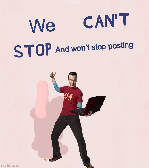 Posts never end! | We; And won’t stop posting | image tagged in someone can t stop crying | made w/ Imgflip meme maker