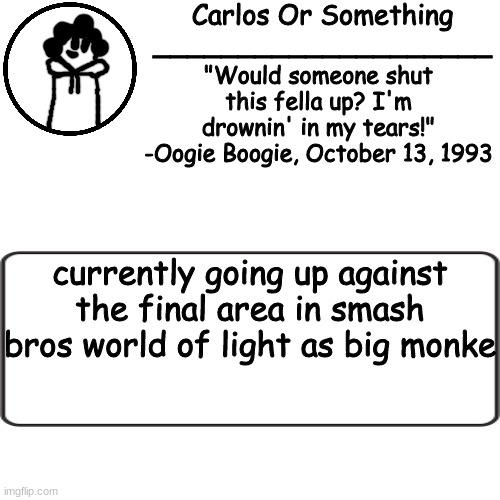 kgvu | currently going up against the final area in smash bros world of light as big monke | made w/ Imgflip meme maker