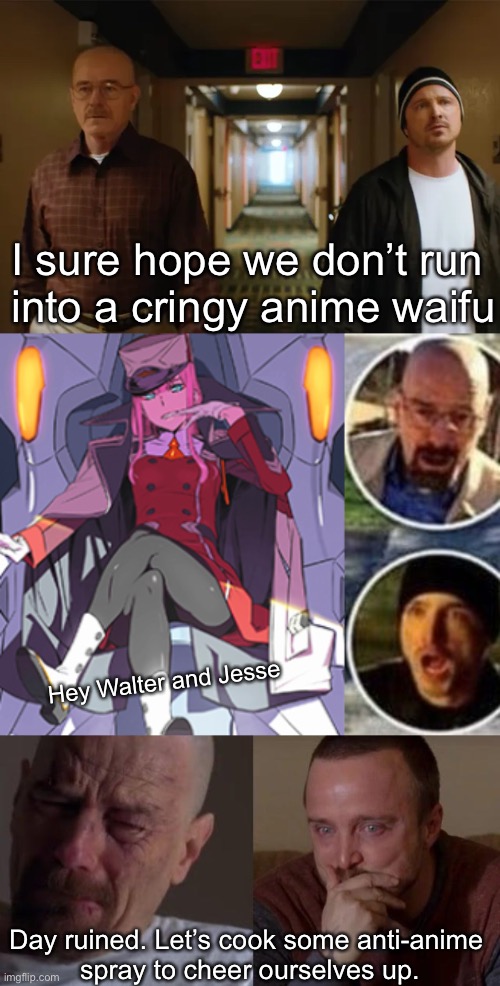 If you don't know, it's basically a subreddit for replacing anime memes  with breaking bad - Imgflip