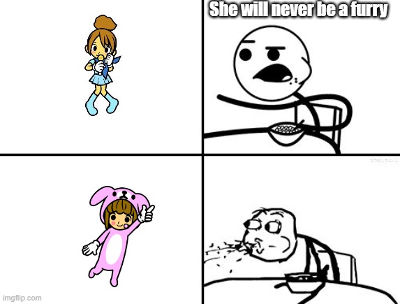 bruh | She will never be a furry | image tagged in he will never,rhythm heaven | made w/ Imgflip meme maker