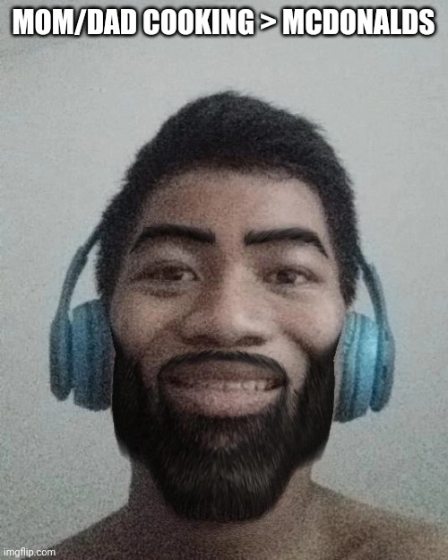 Ñ | MOM/DAD COOKING > MCDONALDS | made w/ Imgflip meme maker