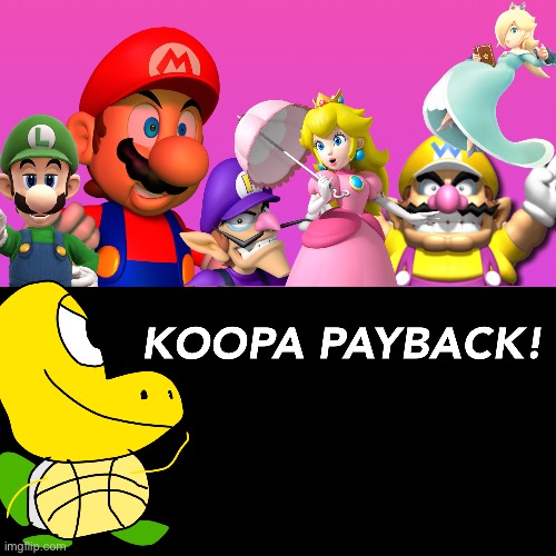 Inspired by a koopa’s Revenge, Koopa payback! | image tagged in mario | made w/ Imgflip meme maker