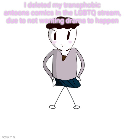 Carlos natsuki | I deleted my transphobic antoons comics in the LGBTQ stream, due to not wanting drama to happen | image tagged in carlos natsuki | made w/ Imgflip meme maker