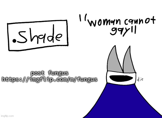 mental instability but it's actually my announcement temp | post fungus
https://imgflip.com/m/fungus | image tagged in mental instability but it's actually my announcement temp | made w/ Imgflip meme maker