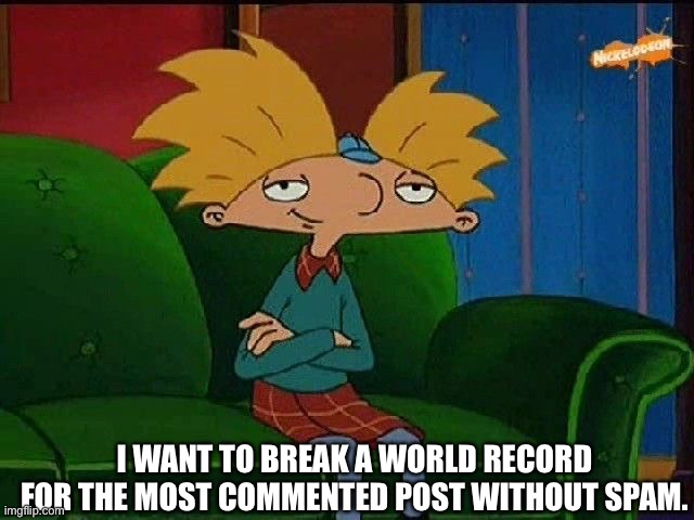 Let us see. | I WANT TO BREAK A WORLD RECORD FOR THE MOST COMMENTED POST WITHOUT SPAM. | image tagged in blue s template | made w/ Imgflip meme maker