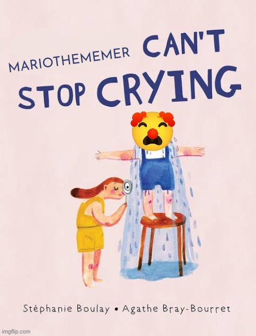 New temp | MARIOTHEMEMER | image tagged in x can t stop crying | made w/ Imgflip meme maker
