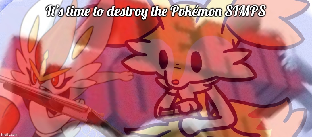Please no SIMPS | It’s time to destroy the Pokémon SIMPS | image tagged in teamwork gun squad | made w/ Imgflip meme maker