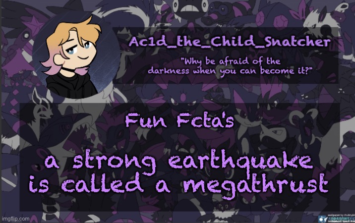 ehe | Fun Fcta's; a strong earthquake is called a megathrust | made w/ Imgflip meme maker