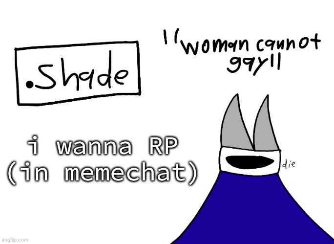 mental instability but it's actually my announcement temp | i wanna RP
(in memechat) | image tagged in mental instability but it's actually my announcement temp | made w/ Imgflip meme maker