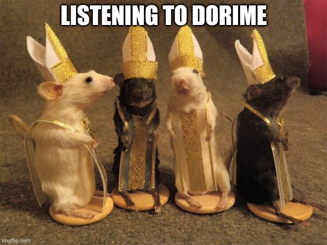 Rato dorime | LISTENING TO DORIME | image tagged in rato dorime | made w/ Imgflip meme maker