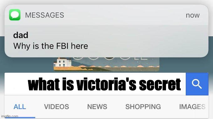 dad text why is the fbi here | what is victoria's secret | image tagged in dad text why is the fbi here | made w/ Imgflip meme maker