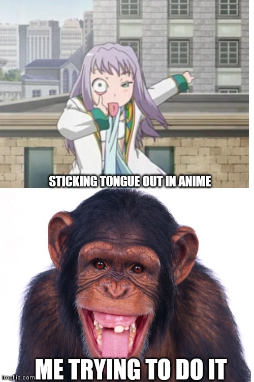 Insert title here | STICKING TONGUE OUT IN ANIME; ME TRYING TO DO IT | image tagged in blank white template,anime meme | made w/ Imgflip meme maker