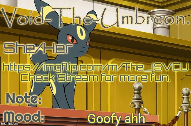 Void-The-Umbreon. Template | https://imgflip.com/m/The_ISVCU Check Stream for more fun. Goofy ahh | image tagged in void-the-umbreon template | made w/ Imgflip meme maker