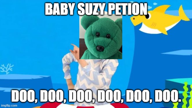 Baby Suzy Petion doo, doo, doo, doo, doo, doo. |  BABY SUZY PETION; DOO, DOO, DOO, DOO, DOO, DOO. | image tagged in baby shark,sneezing,pilot,lady,honda,weekend | made w/ Imgflip meme maker