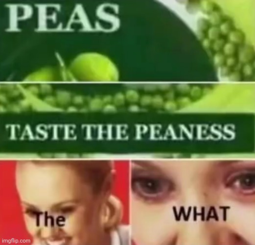 Taste the peaness | image tagged in food,funny | made w/ Imgflip meme maker