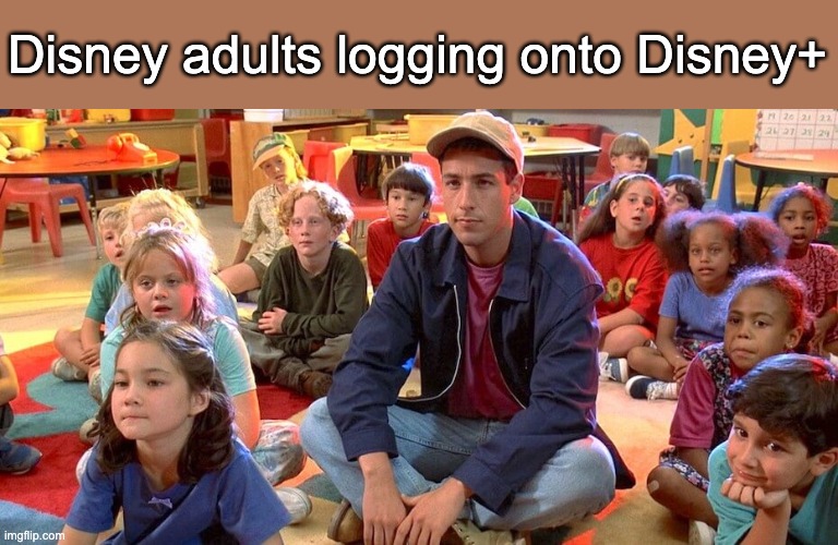 Disney adults logging onto Disney+ | made w/ Imgflip meme maker