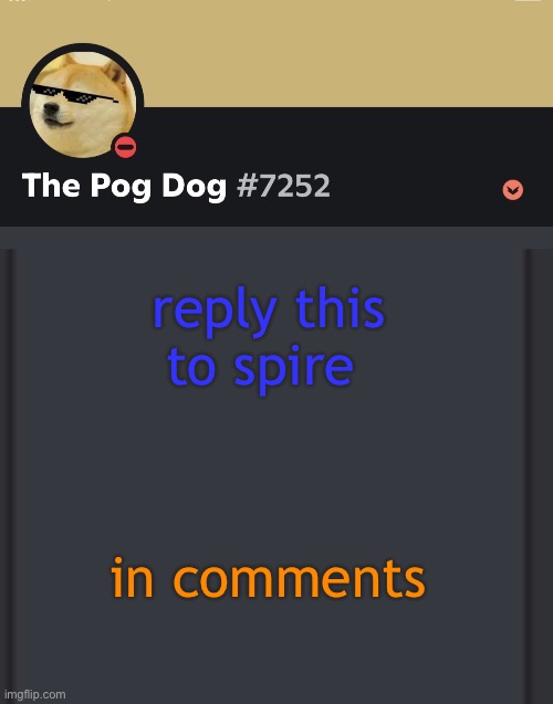 epic doggos epic discord temp | reply this to spire; in comments | image tagged in epic doggos epic discord temp | made w/ Imgflip meme maker