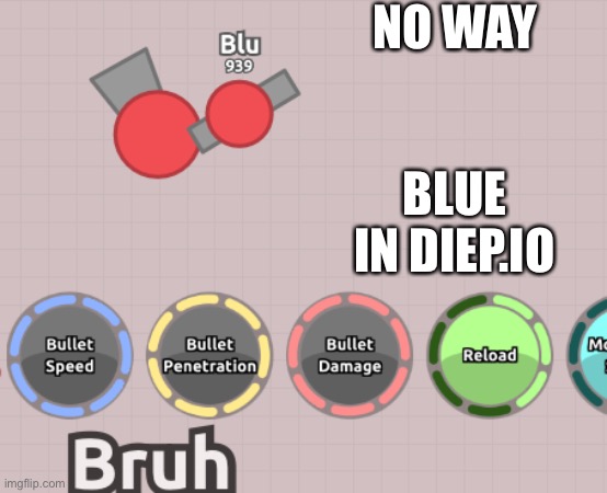 Bottom text | NO WAY; BLUE IN DIEP.IO | made w/ Imgflip meme maker