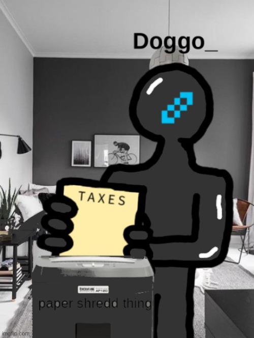 doggo putting his taxes in paper shredder | made w/ Imgflip meme maker