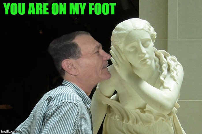 YOU ARE ON MY FOOT | made w/ Imgflip meme maker