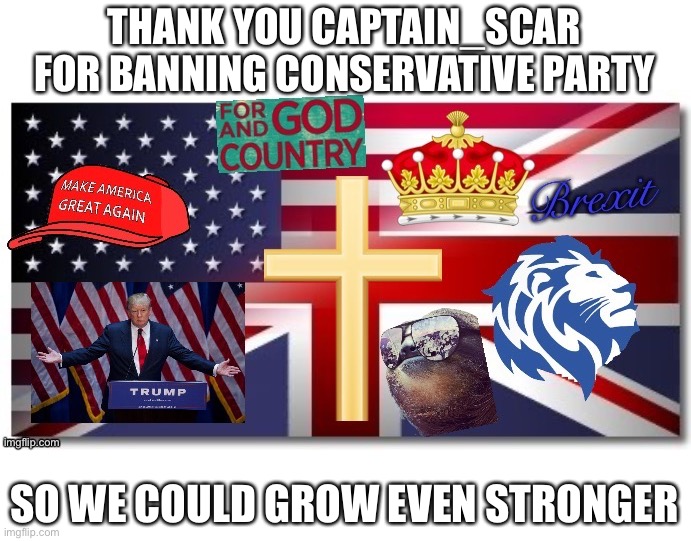 Did Captain_Scar’s ban of Conservative Party stop Conservative Party? Heck no! | THANK YOU CAPTAIN_SCAR FOR BANNING CONSERVATIVE PARTY; SO WE COULD GROW EVEN STRONGER | image tagged in sloth conservative party,conservative party,grows,even,stronger,no prison can hold us | made w/ Imgflip meme maker