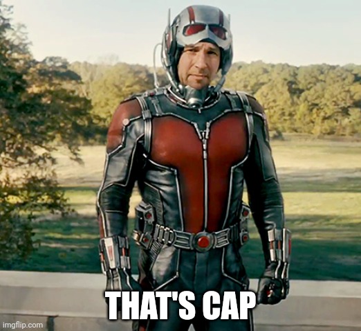 Ant Man | THAT'S CAP | image tagged in ant man | made w/ Imgflip meme maker