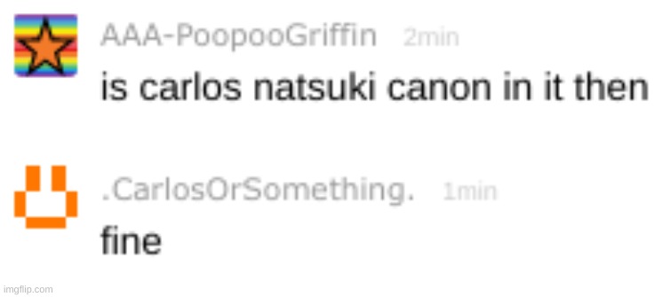 carlos natsuki is canon | image tagged in memes,funny,carlos,carlos natsuki,memechat,no context | made w/ Imgflip meme maker