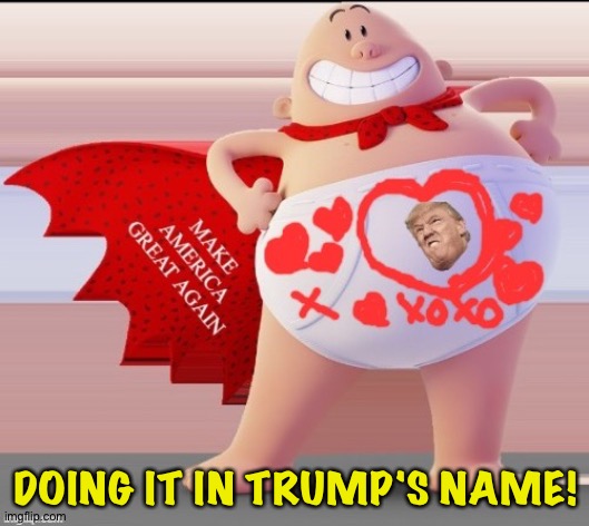 DOING IT IN TRUMP'S NAME! | made w/ Imgflip meme maker