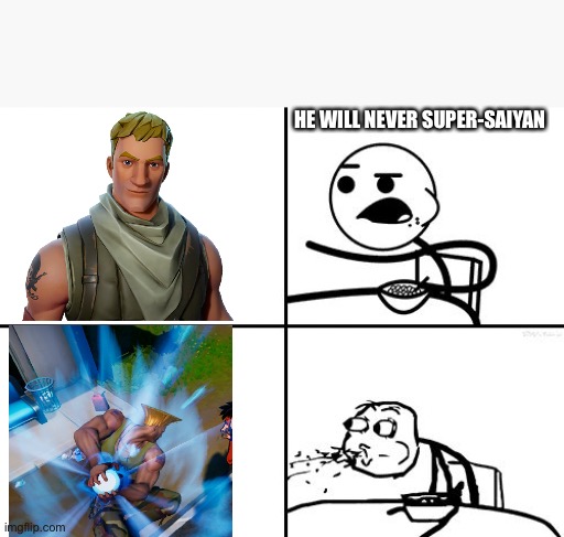 It’s funny cuz they’re not even the same person | HE WILL NEVER SUPER-SAIYAN | image tagged in he will never,fortnite,dragon ball z,kamehameha,memes,street fighter | made w/ Imgflip meme maker