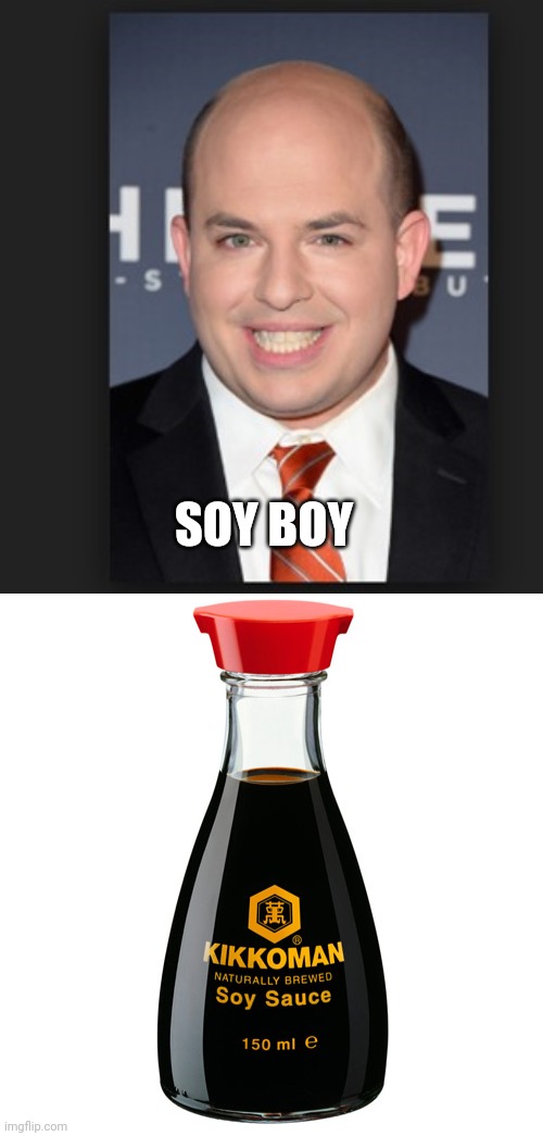 Which one can you live without? | SOY BOY | image tagged in brian stelter meme 1,soy sauce | made w/ Imgflip meme maker