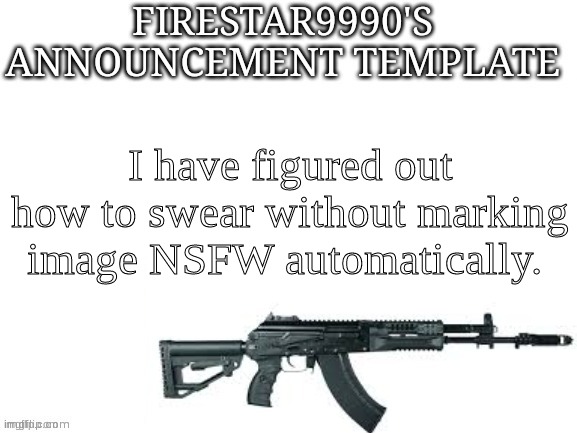 get trolled bitсhes | I have figured out how to swеar without marking image NSFW automatically. | image tagged in firestar9990 announcement template better | made w/ Imgflip meme maker