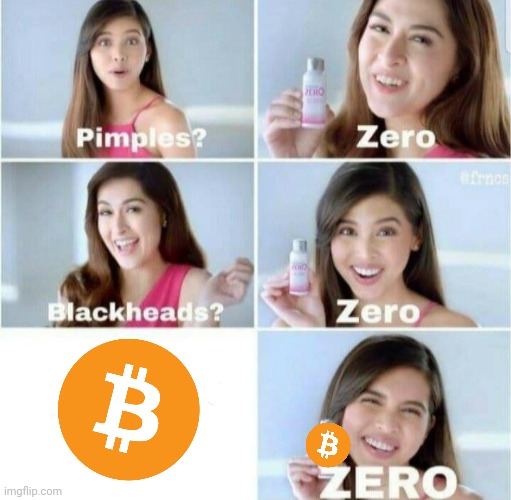 Bitcoin too Zero | image tagged in pimples zero,bitcoin,cryptocurrency | made w/ Imgflip meme maker