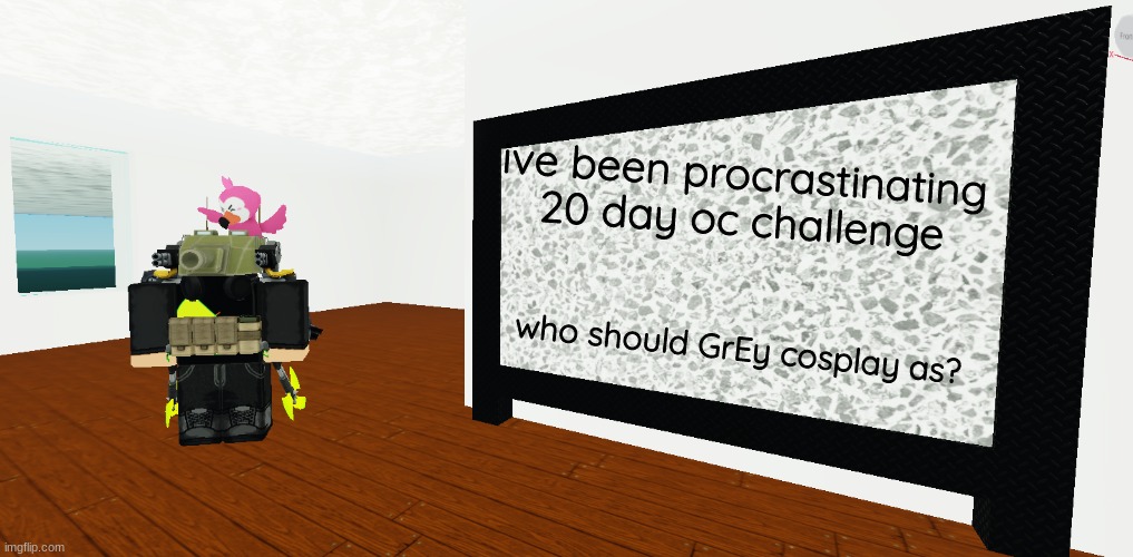 mrbreakchain's announce temp 3 | ive been procrastinating 20 day oc challenge; who should GrEy cosplay as? | image tagged in mrbreakchain's announce temp 3 | made w/ Imgflip meme maker
