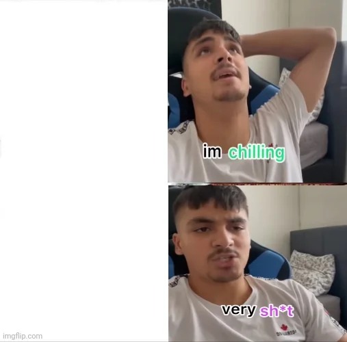 High Quality Im Chilling Blank Meme Template