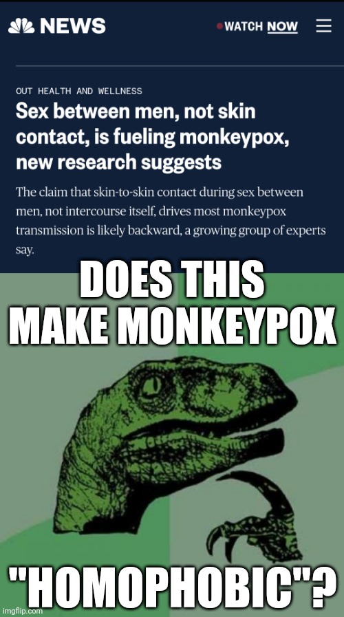  DOES THIS MAKE MONKEYPOX; "HOMOPHOBIC"? | image tagged in memes,philosoraptor,monkeypox,homophobic,funny,pandemic | made w/ Imgflip meme maker