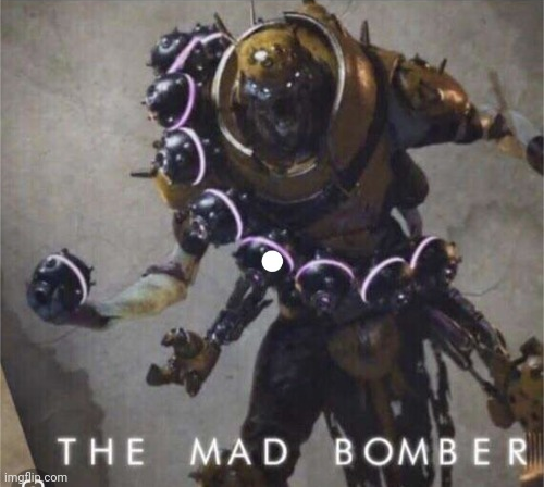 the mad bomber Blank Meme Template