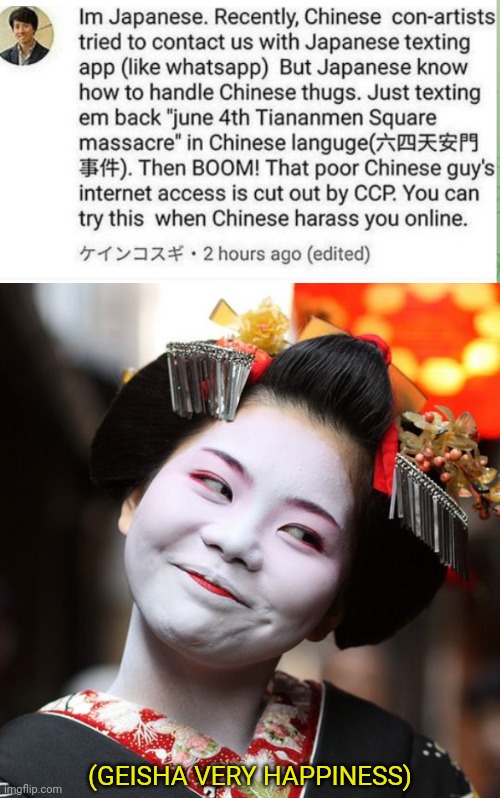 Japanese sticking it to the Commie Chinese | (GEISHA VERY HAPPINESS) | image tagged in japanese,chinese,internet,crush the commies,bad subtitle | made w/ Imgflip meme maker
