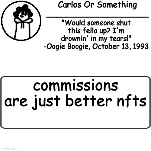 bhjhjbhbhbhb | commissions are just better nfts | made w/ Imgflip meme maker