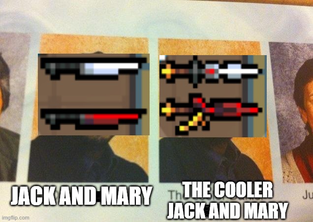 soul knight for ya | THE COOLER JACK AND MARY; JACK AND MARY | image tagged in the cooler daniel | made w/ Imgflip meme maker