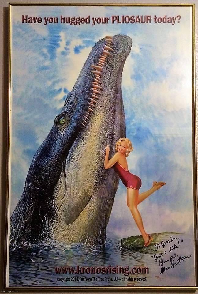 Have you hugged your pliosaur today | image tagged in have you hugged your pliosaur today | made w/ Imgflip meme maker