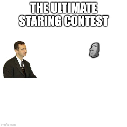 Moai | THE ULTIMATE STARING CONTEST; 🗿 | image tagged in memes,blank transparent square | made w/ Imgflip meme maker