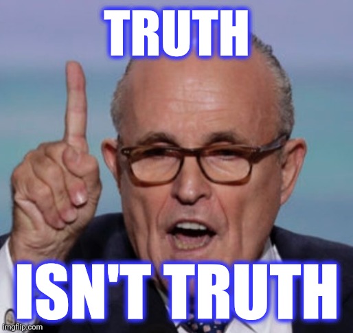 TRUTH ISN'T TRUTH | made w/ Imgflip meme maker