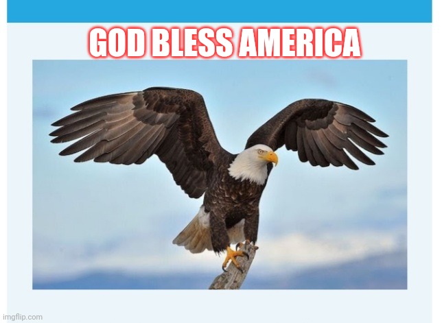 GOD BLESS AMERICA | made w/ Imgflip meme maker