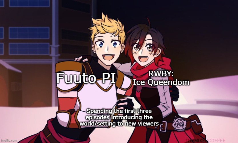 Lancaster holding hands | Fuuto PI; RWBY: Ice Queendom; Spending the first three episodes introducing the world/setting to new viewers | image tagged in lancaster holding hands | made w/ Imgflip meme maker