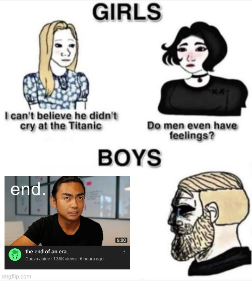 Spoiler it was fake | image tagged in do men even have feelings | made w/ Imgflip meme maker