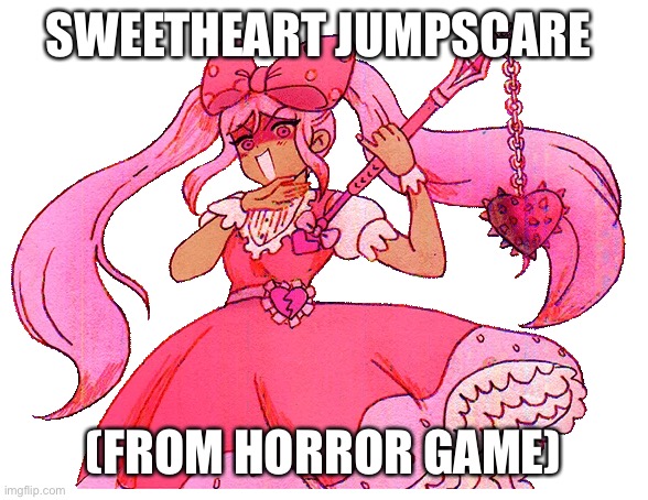 Sweetheart Jumpscare | SWEETHEART JUMPSCARE; (FROM HORROR GAME) | image tagged in omori,jumpscare | made w/ Imgflip meme maker