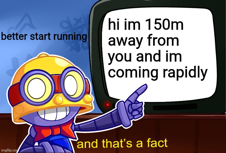 True, Carl | hi im 150m away from you and im coming rapidly; better start running | image tagged in true carl | made w/ Imgflip meme maker
