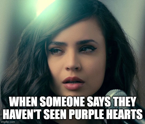 Purple Hearts Meme | WHEN SOMEONE SAYS THEY HAVEN'T SEEN PURPLE HEARTS | image tagged in purple | made w/ Imgflip meme maker