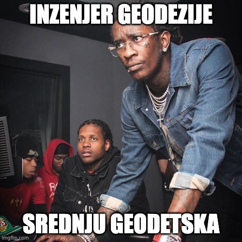 Black guys computer | INZENJER GEODEZIJE; SREDNJU GEODETSKA | image tagged in black guys computer | made w/ Imgflip meme maker